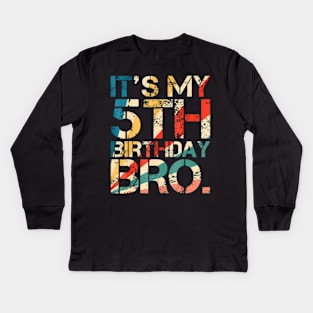 Kids Bruh Its My 5Th Birthday 5 Years Old Fifth Birthday Kids Long Sleeve T-Shirt